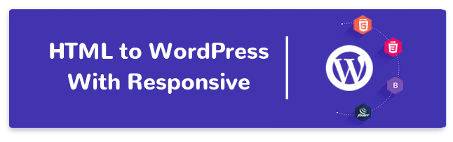 Convert HTML to WordPress Theme